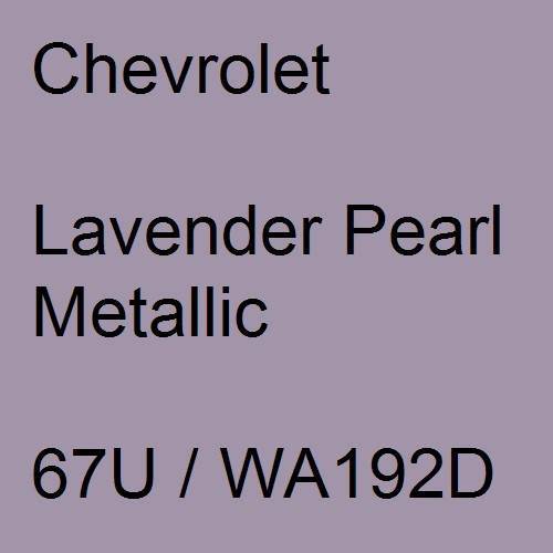 Chevrolet, Lavender Pearl Metallic, 67U / WA192D.